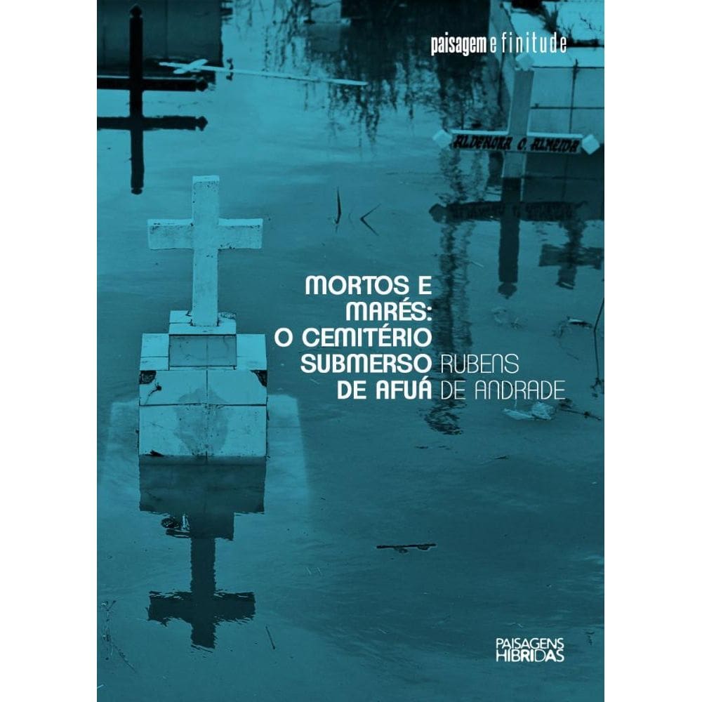 Mortos e marés: O cemitério submerso de Afuá