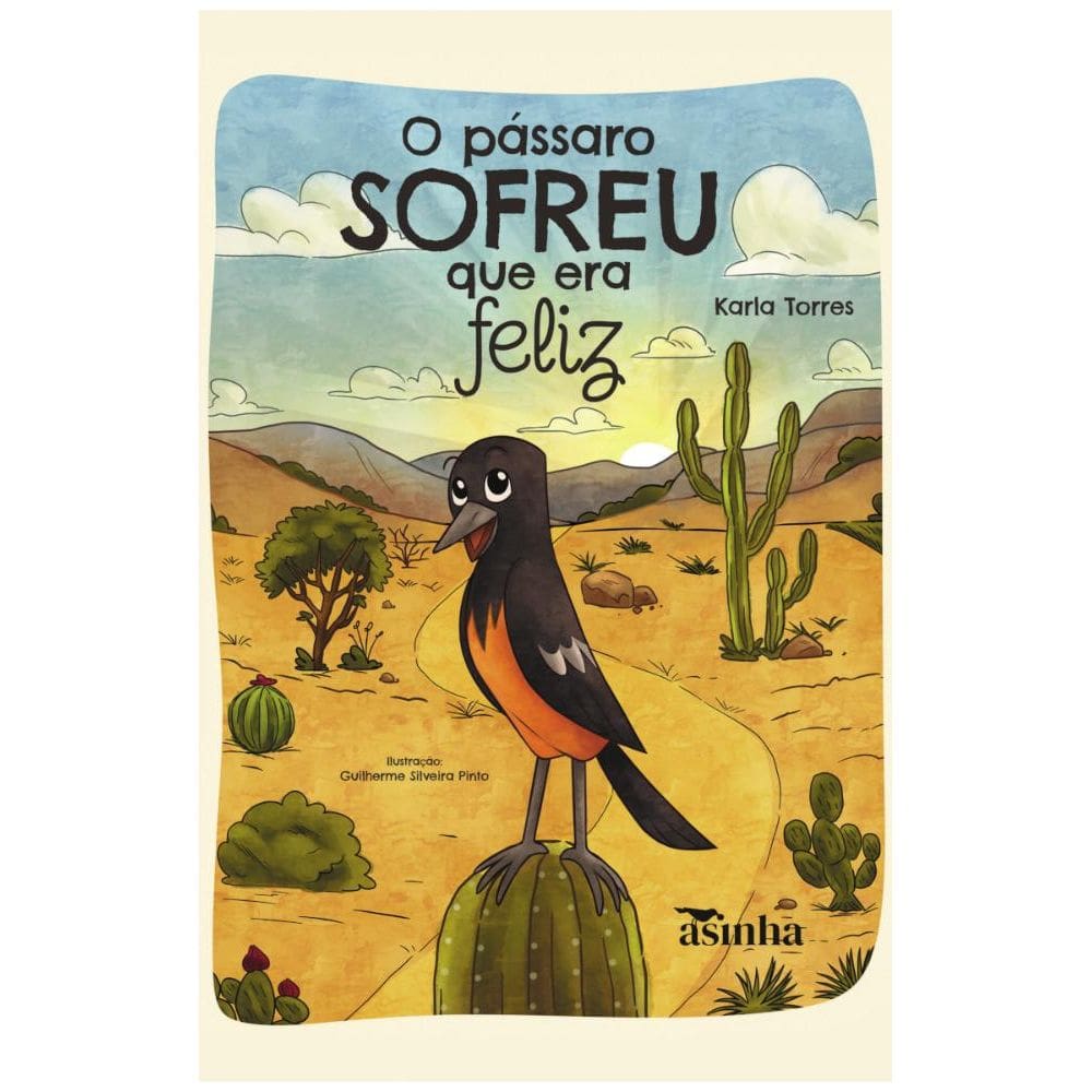 O pássaro Sofreu que era feliz