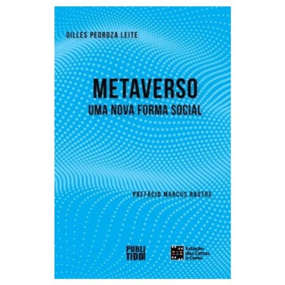 Metaverso, Uma Nova Forma Social - Vol. 1