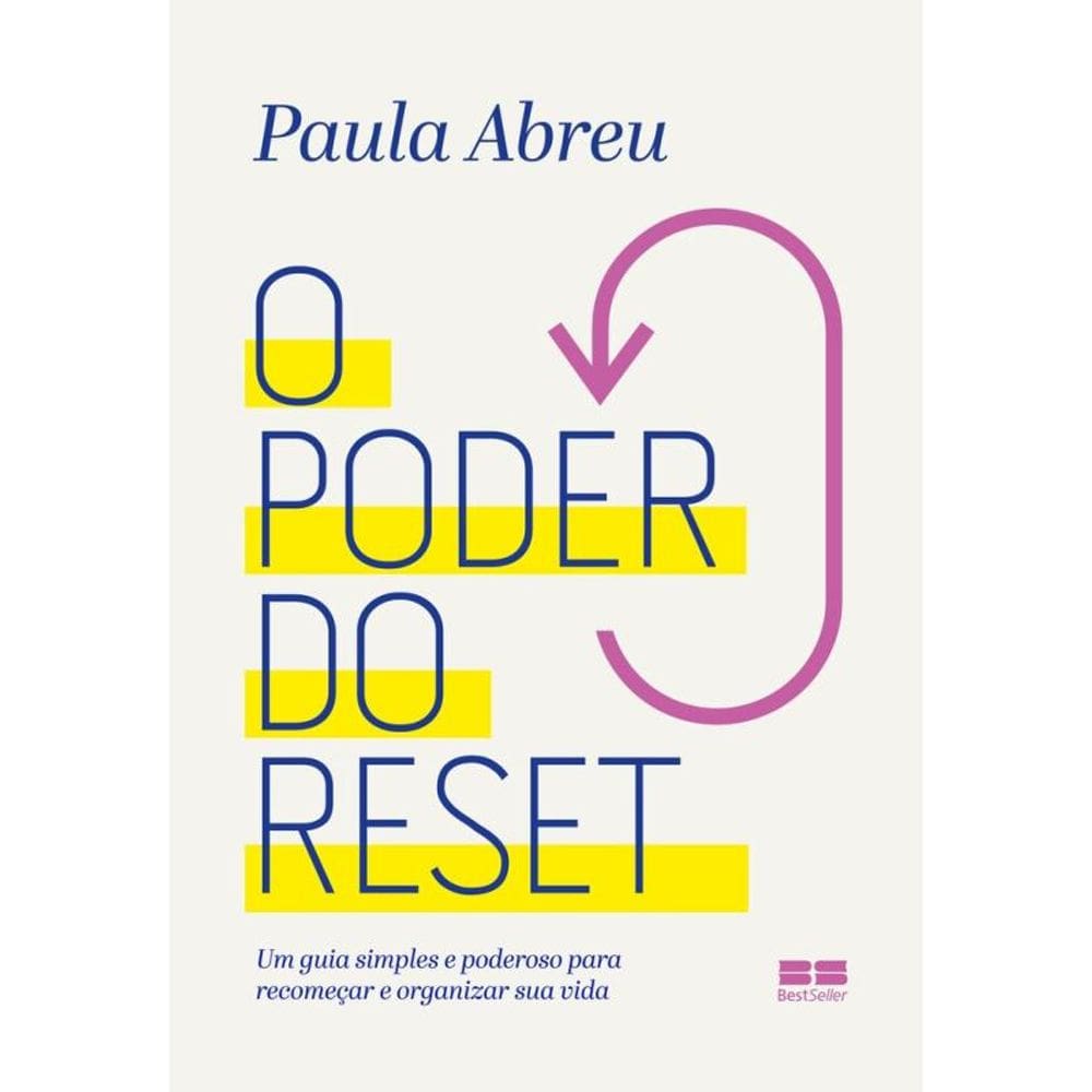 O poder do reset: Um guia simples e poderoso para recomeçar e reorganizar sua vida