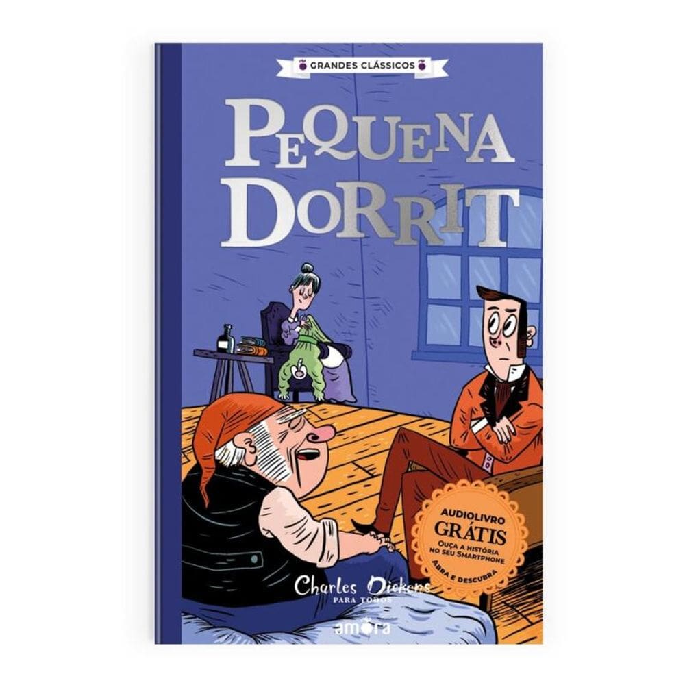 Charles Dickens para todos - Pequena Dorrit - Livro + Audiolivro Para Ouvir
