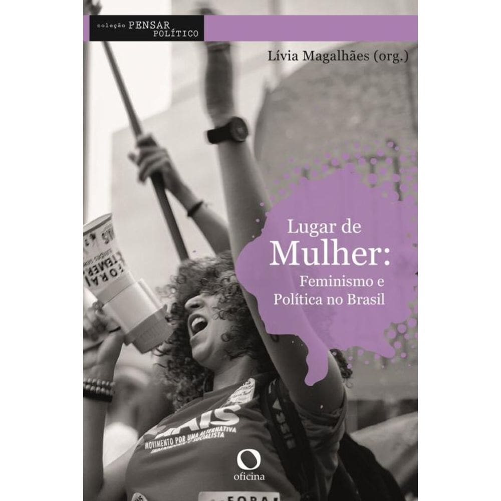 Lugar de mulher: Feminismo e política no Brasil