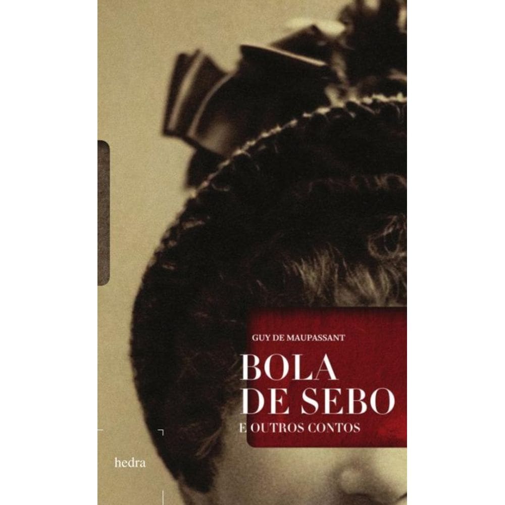 Bola de sebo e outros contos