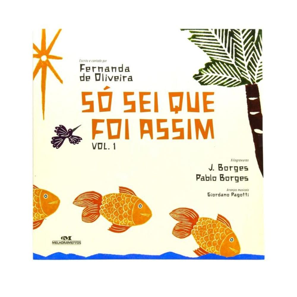 Só Sei que Foi Assim...: Vol. 1