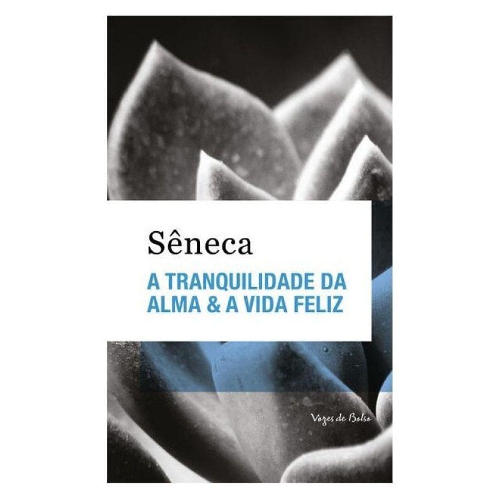 A Tranquilidade Da Alma & A Vida Feliz - Ed. Bolso