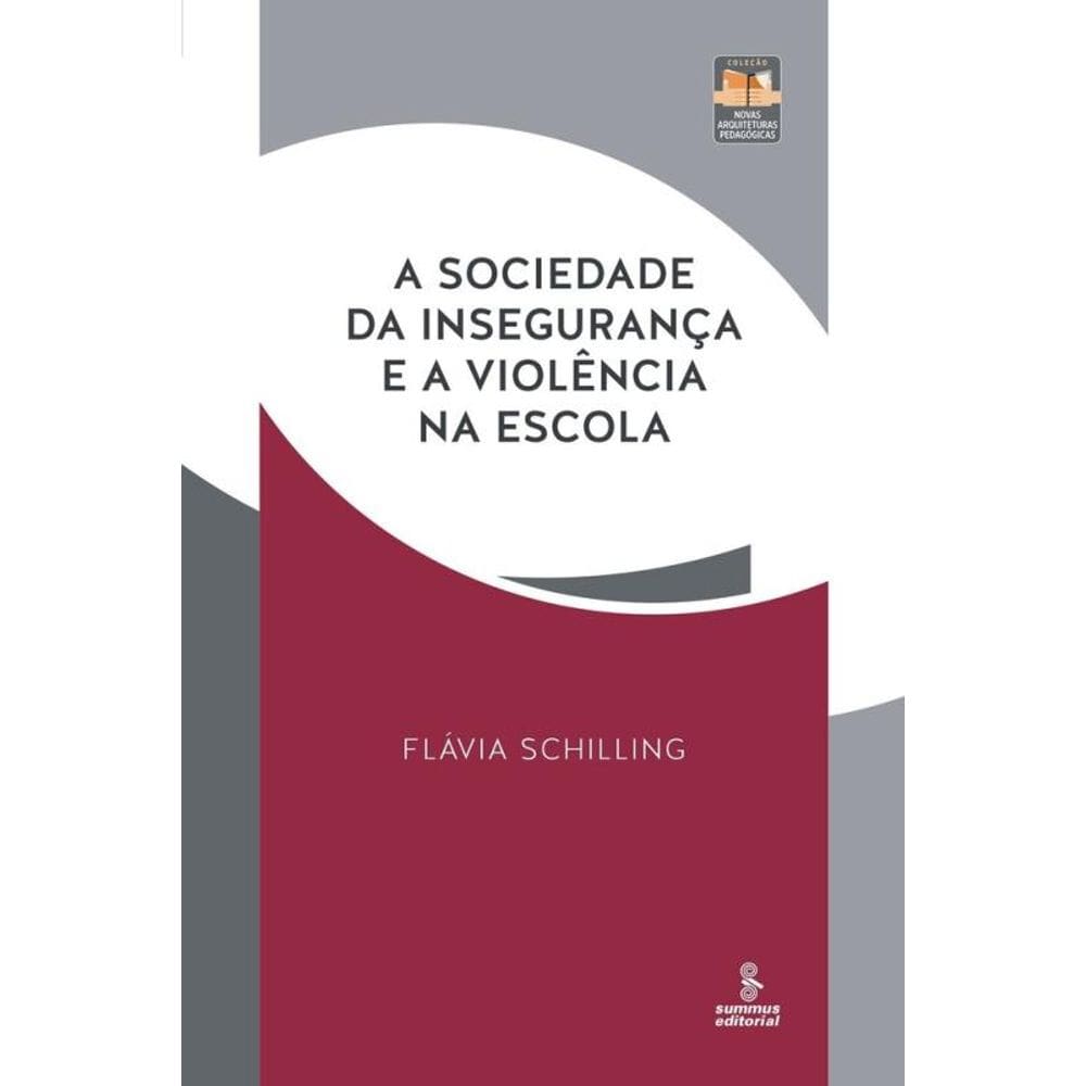 A sociedade da insegurança e a violência na escola