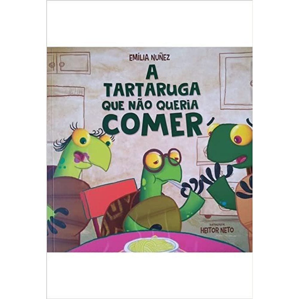 A Tartaruga Que Não Queria Comer