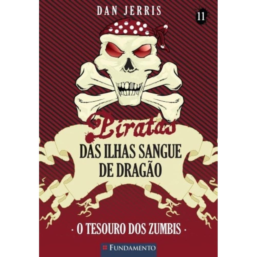Piratas Das Ilhas Sangue De Dragao 11 - O Tesouro Dos Zumbis