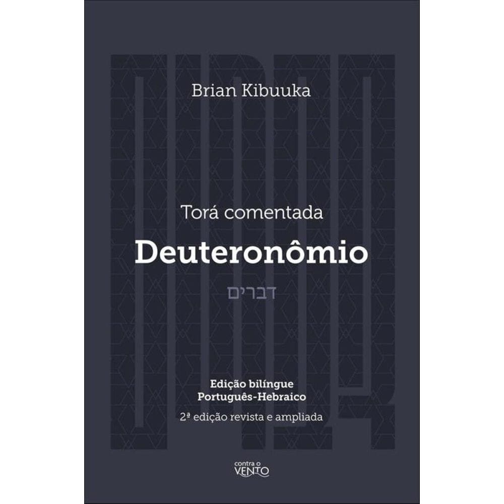Tora Comentada - Deuteronomio - Contra O Vento