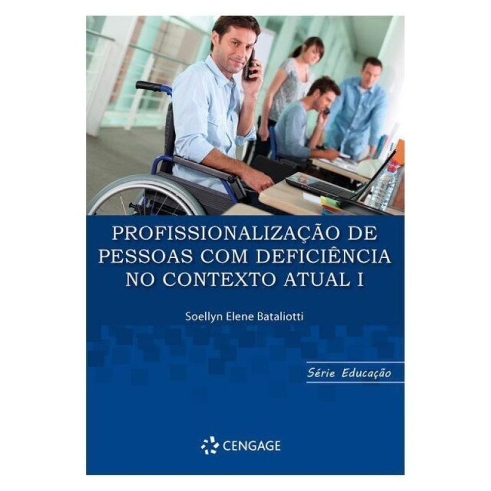 Profissionalização De Pessoas Com Deficiência No Contexto Atual I