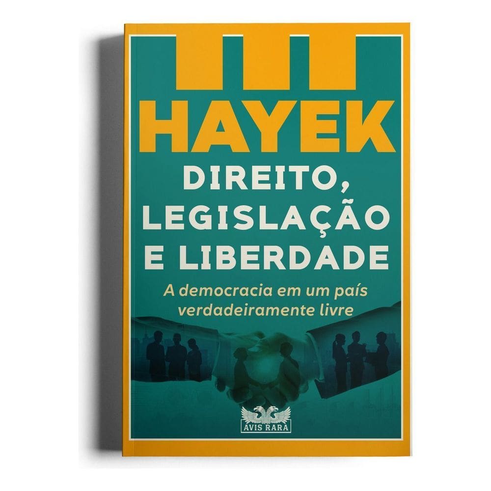 Direito, Legislação e Liberdade - Vol. III - A Democracia Em Um País Verdadeiramente Livre