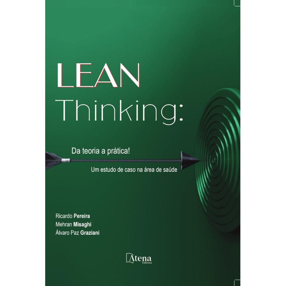 Lean thinking: da teoria a prática! um estudo de caso na área de saúde