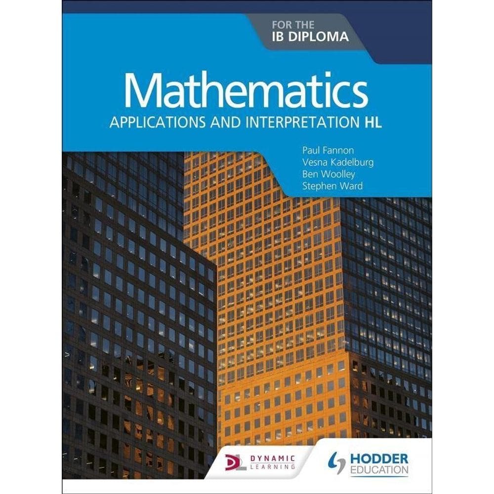 Mathematics For The Ib Diploma - Applications And Interpretation Hl