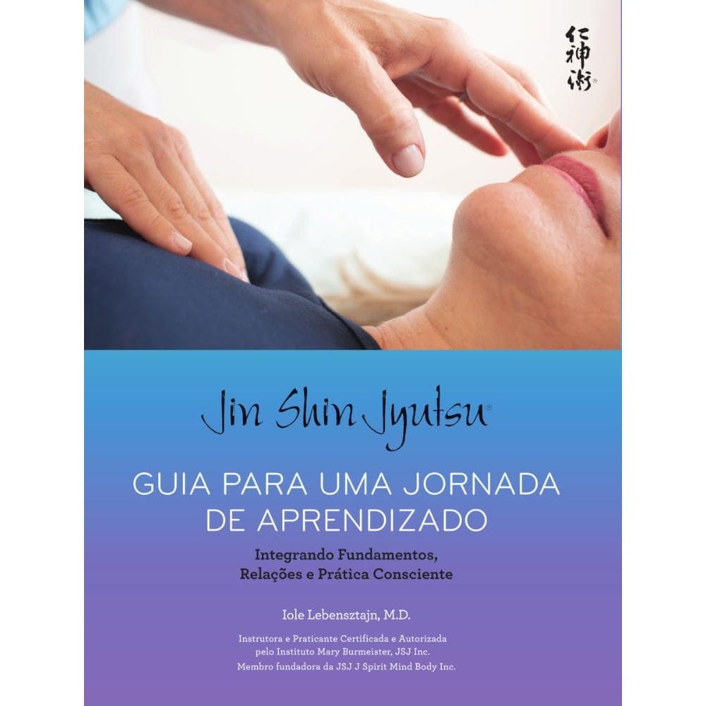 Jin Shin Jyusu - Guia para uma Jornada de Aprendizado