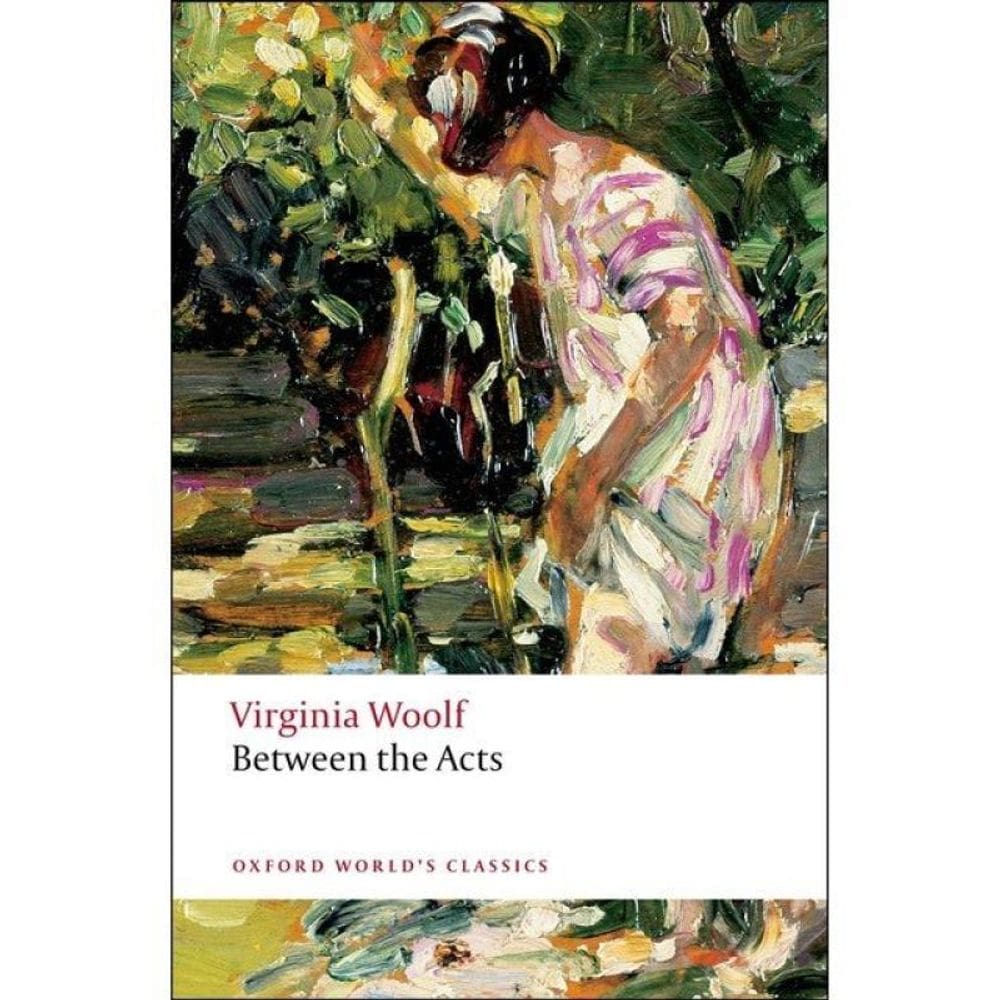 Between The Acts - Oxford World`S Classics