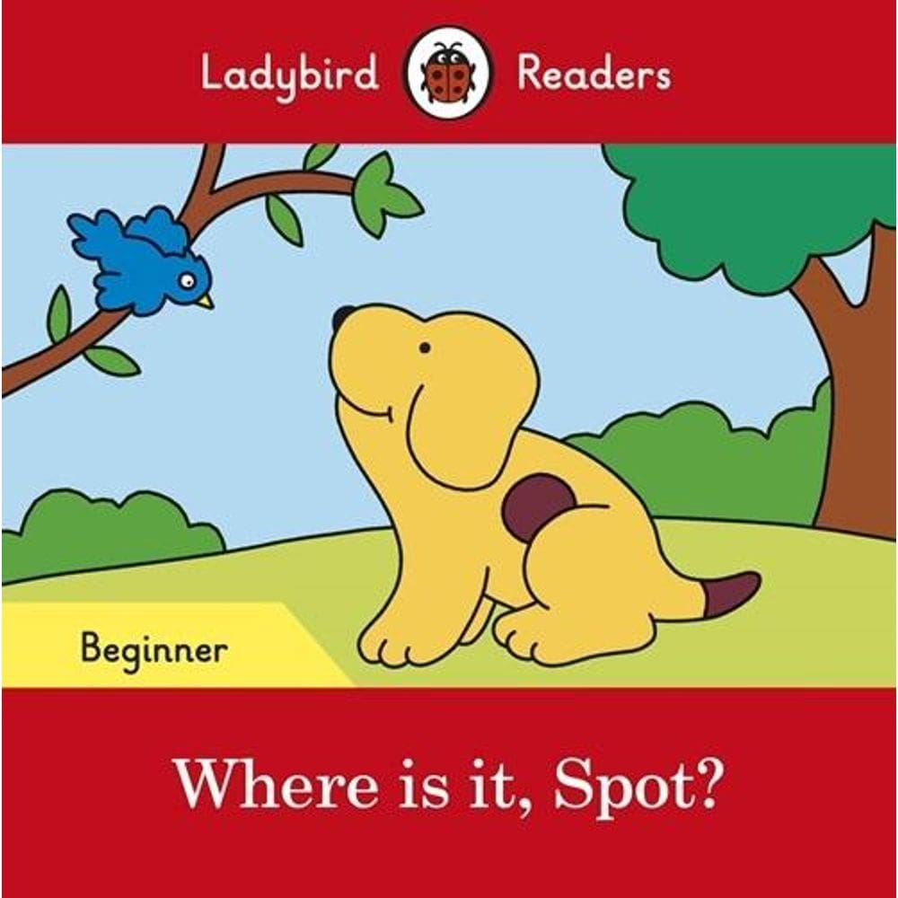 Where Is It, Spot? - Ladybird Readers - Level Beginner - Book With Downloadable Audio (US/UK)