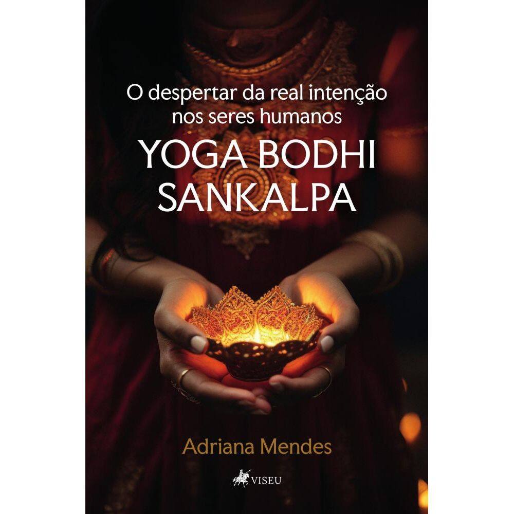 O Despertar da Real Intenção nos seres humanos: Yoga bodhi sankalpa