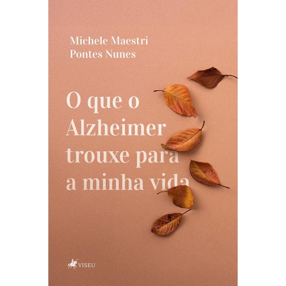 O que o Alzheimer trouxe para a minha vida