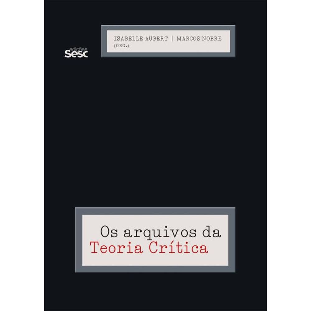 Os arquivos da teoria crítica