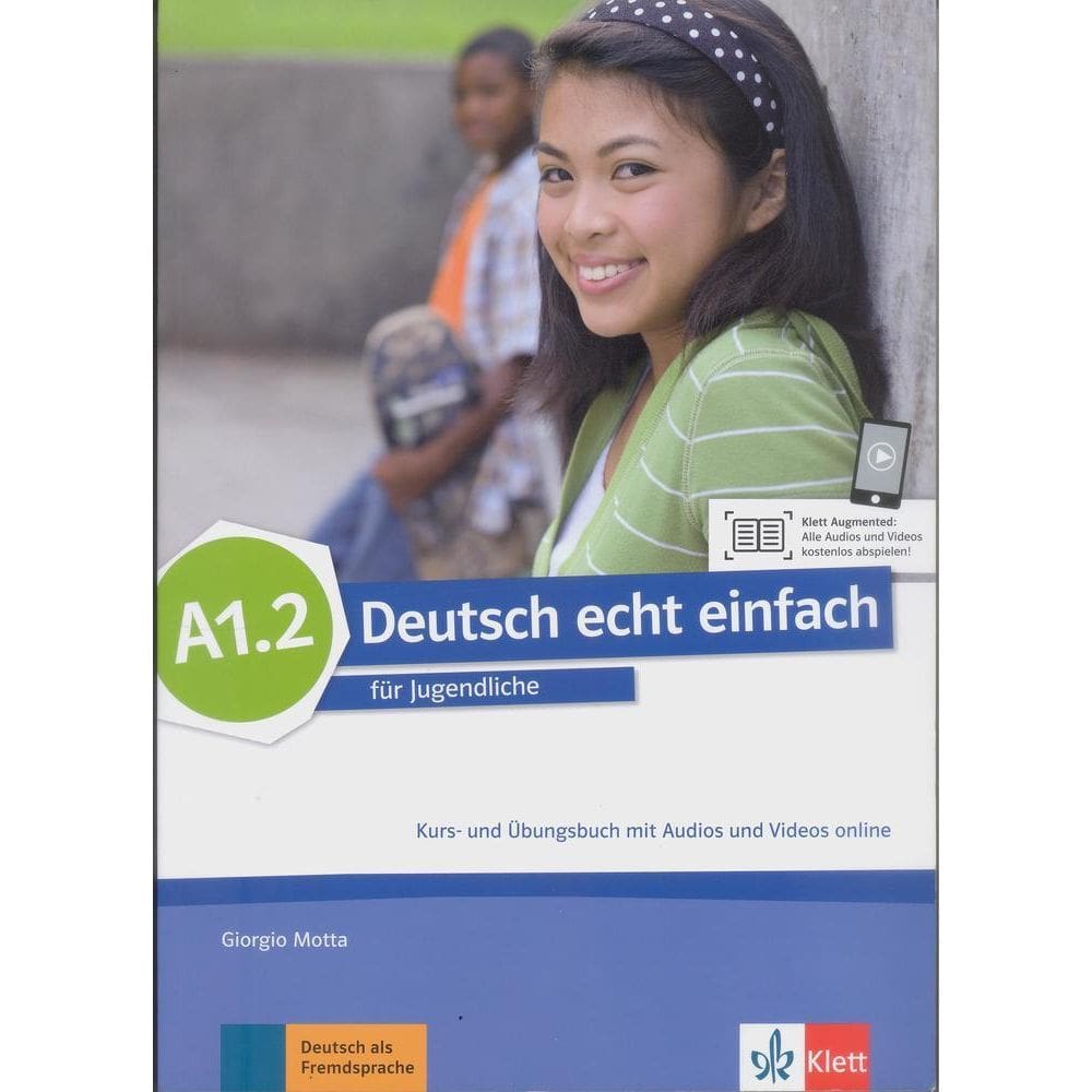Deutsch Echt Einfach A1.2 - Für Jugendliche - Kurs-Und Übungsbuch Mit Audios Und Videos Online