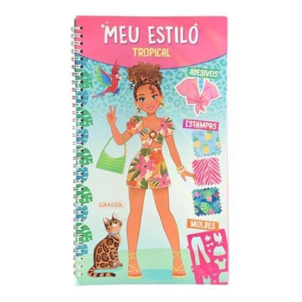Meu Estilo - Tropical - Com Moldes E Estampas Para Criar Looks Incríveis