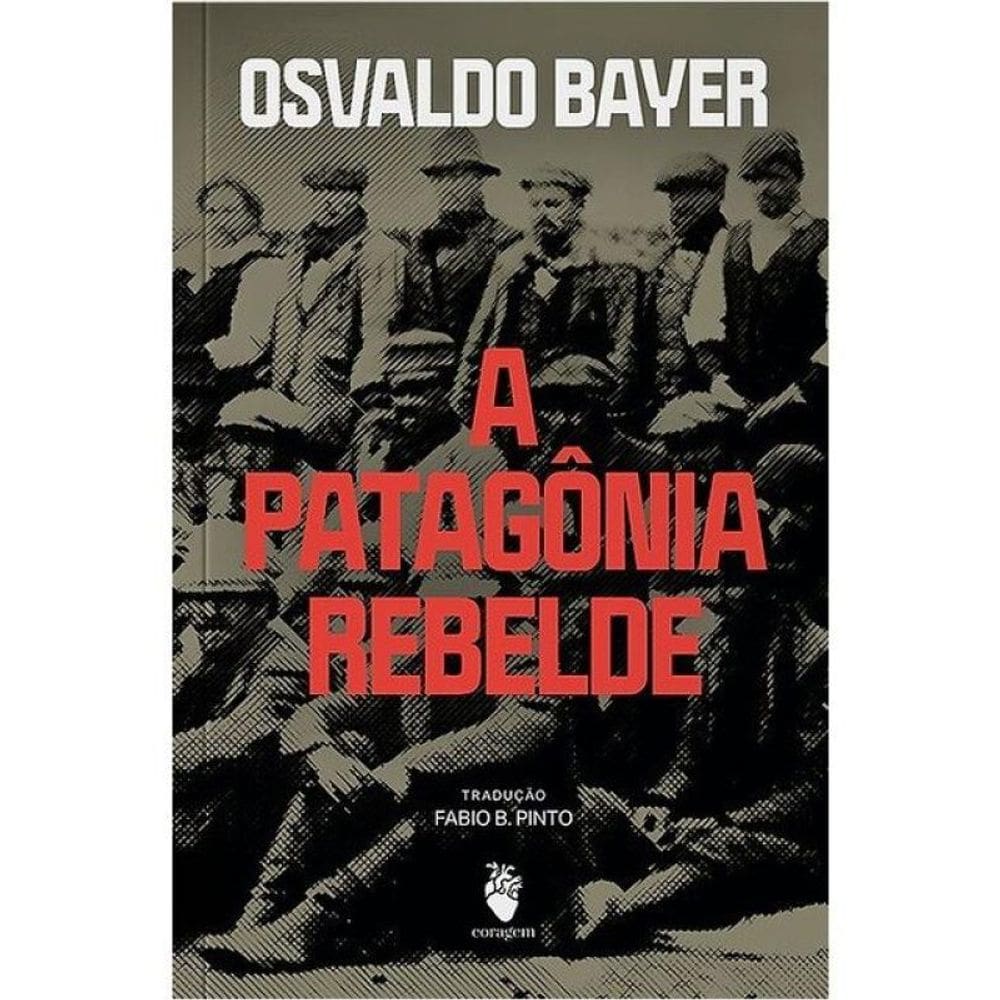 A Patagônia Rebelde