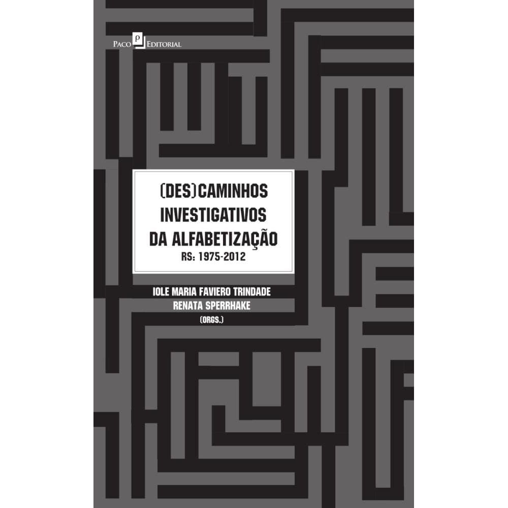 (Des)Caminhos Investigativos da Alfabetização - RS  (1975-2012)