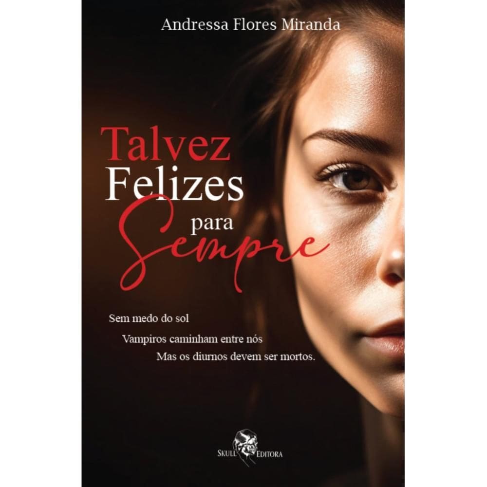 Talvez felizes para sempre (Andressa Flores Miranda)