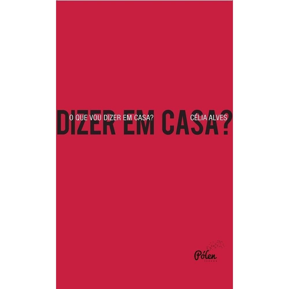 O Que Vou Dizer em Casa?