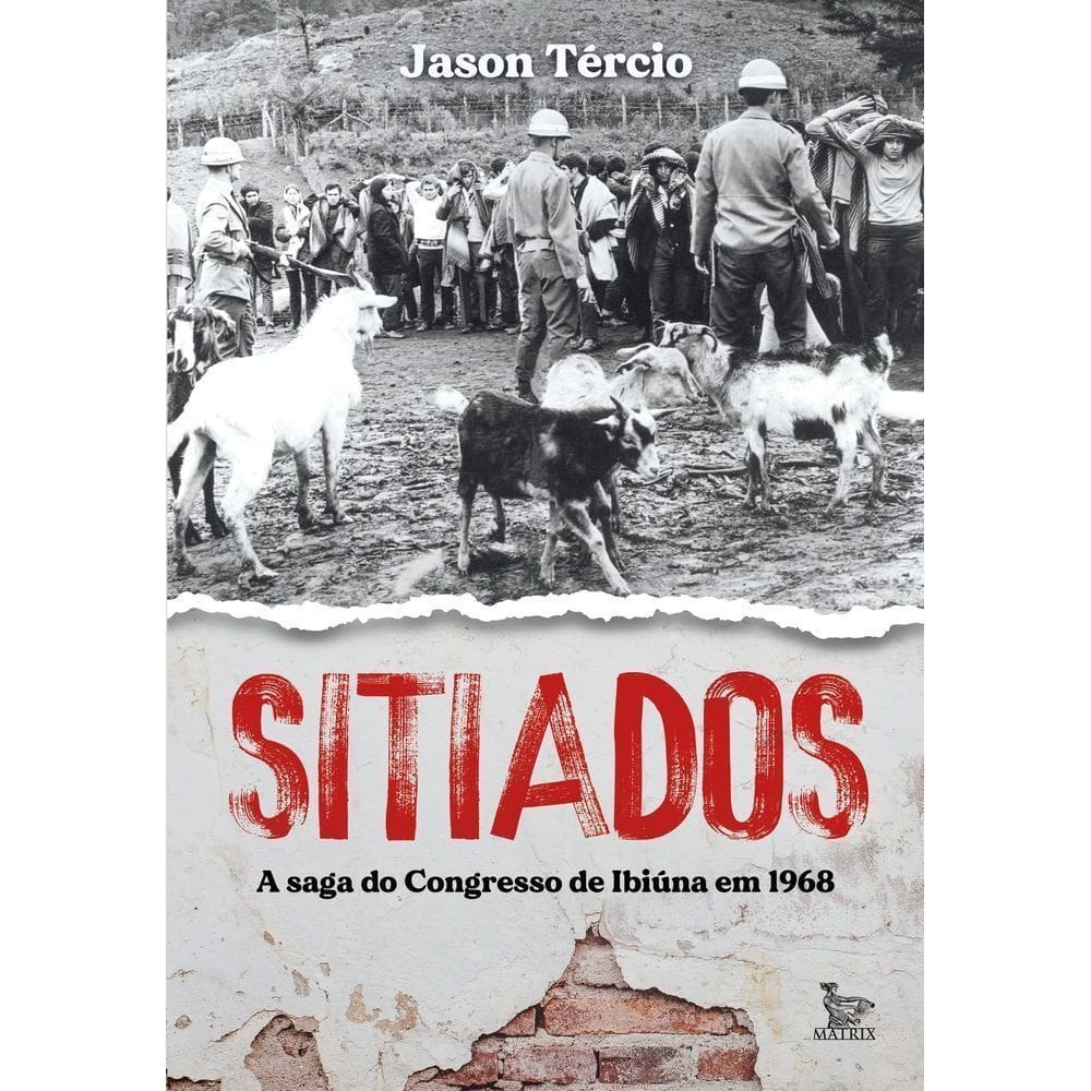 Sitiados - A Saga do Congresso de Ibiúna Em 1968