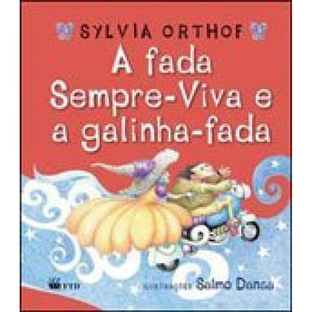 A Fada Sempre-Viva E A Galinha-Fada