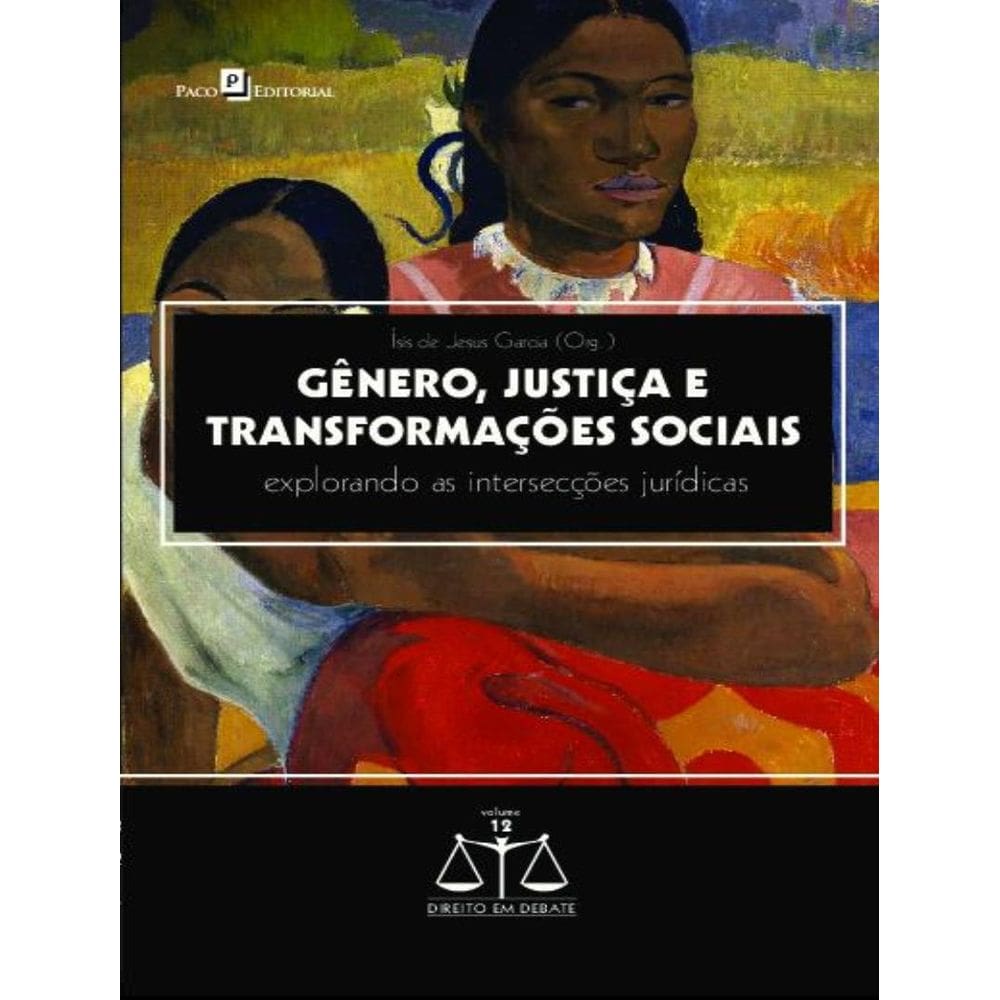 Genero, Justica E Transformacoes Sociais - Explorando As Interseccoes Juridicas