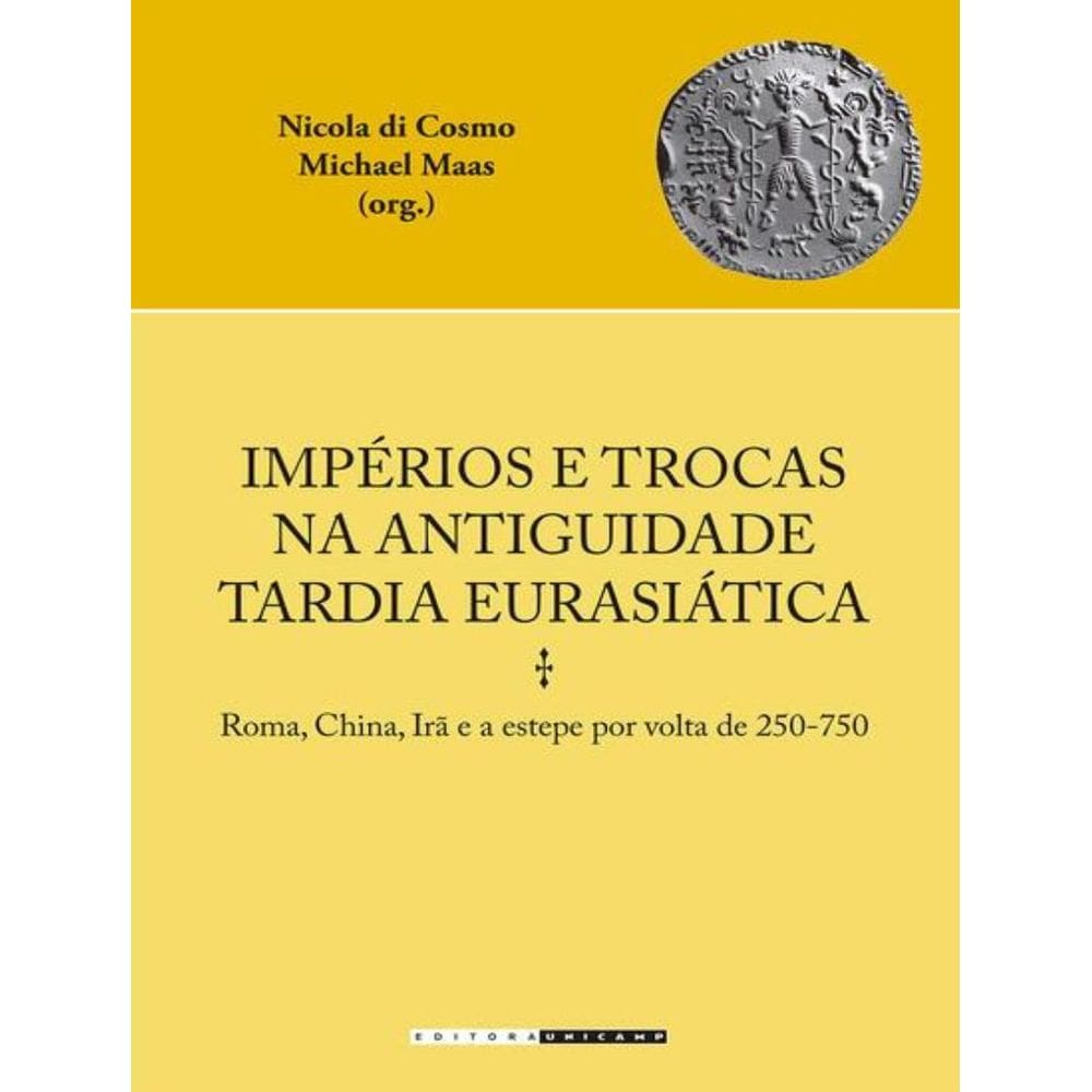 Imperios E Trocas Na Antiguidade Tardia Eurasiatica