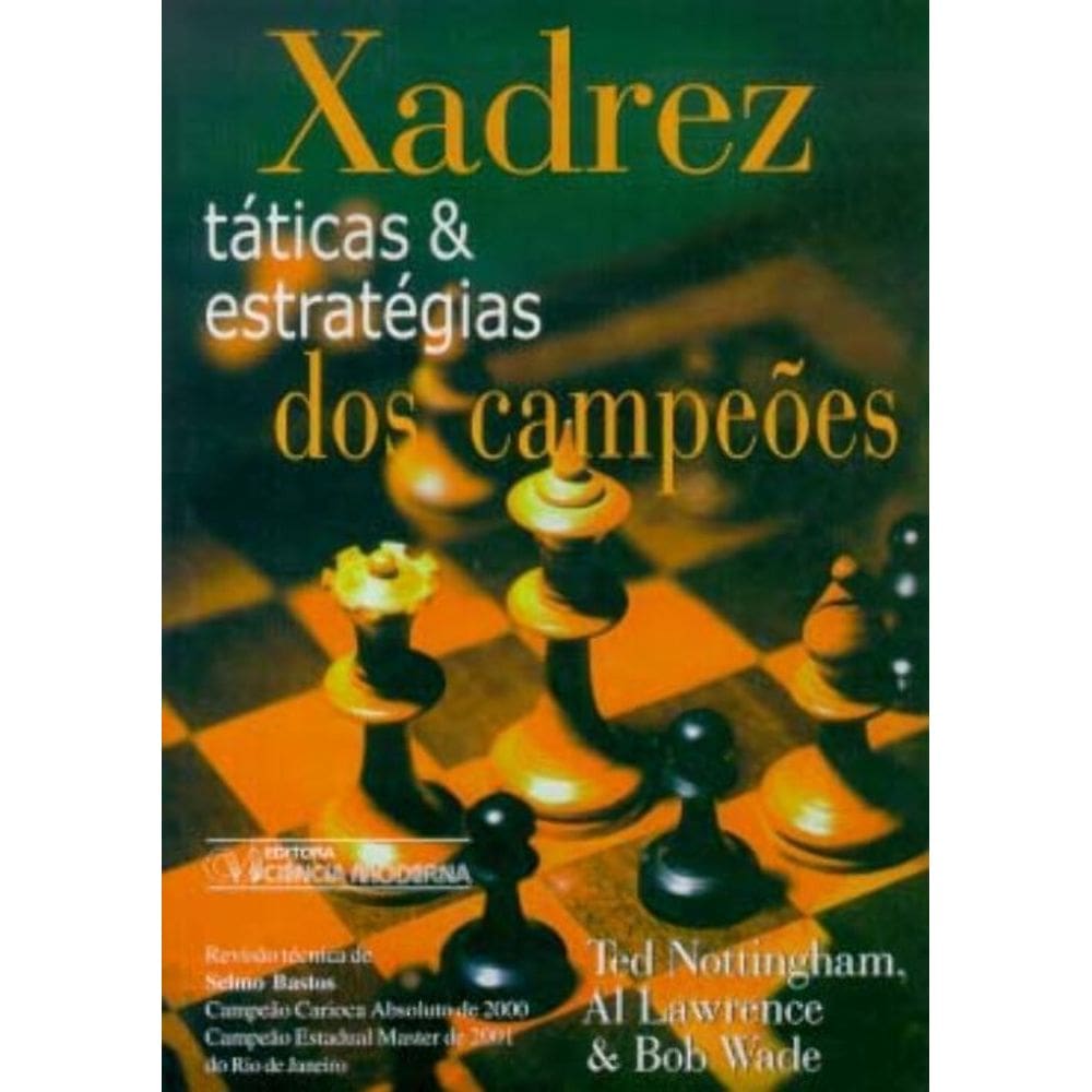 Xadrez - Táticas & Estratégias dos Campeões