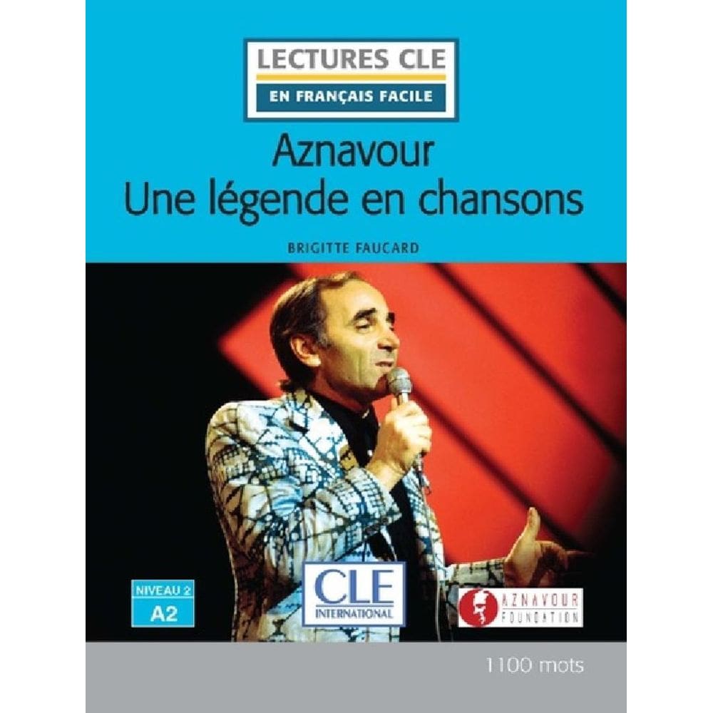Aznavour Une Legende En Chansons - Niveau A2 - Livre + Audio Telechargeable