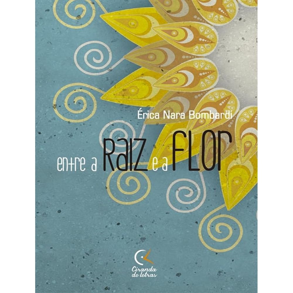 Entre A Raiz E A Flor - 2ª Ed