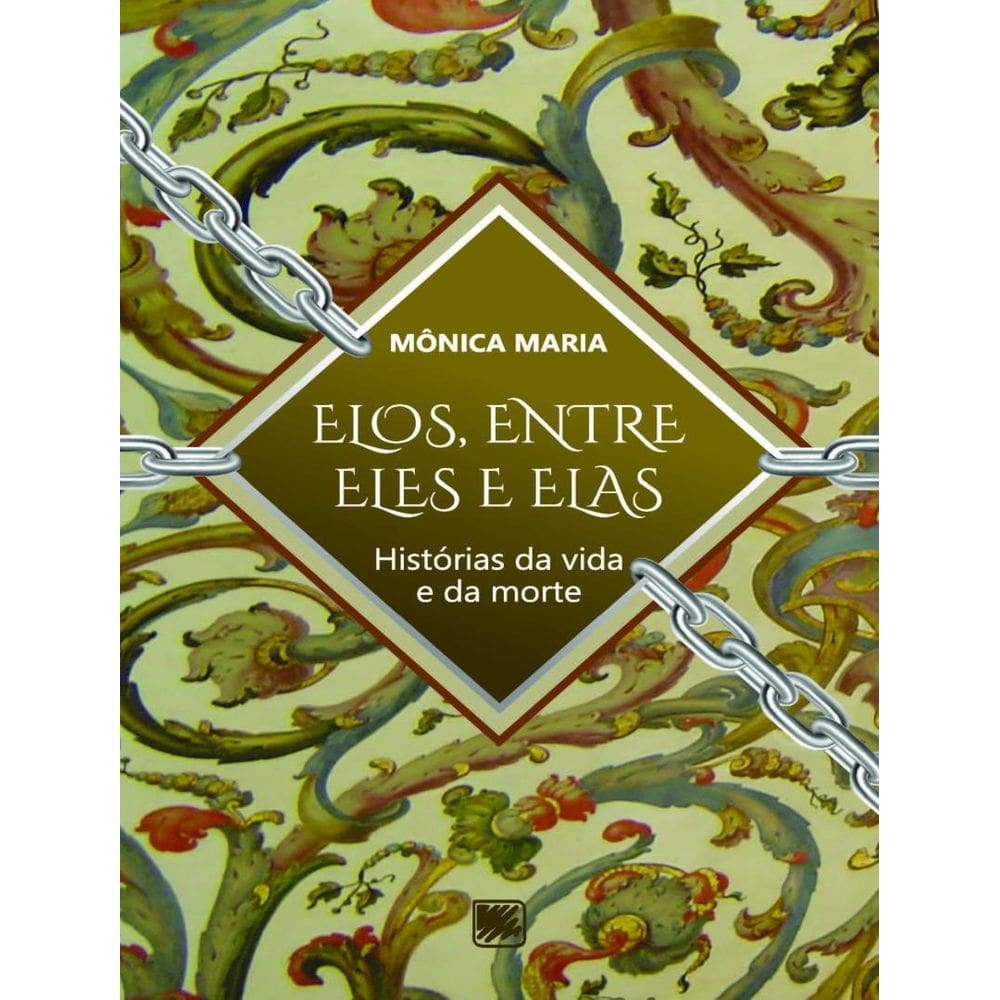 Elos, Entre Eles E Elas - Historias Da Vida E Da Morte