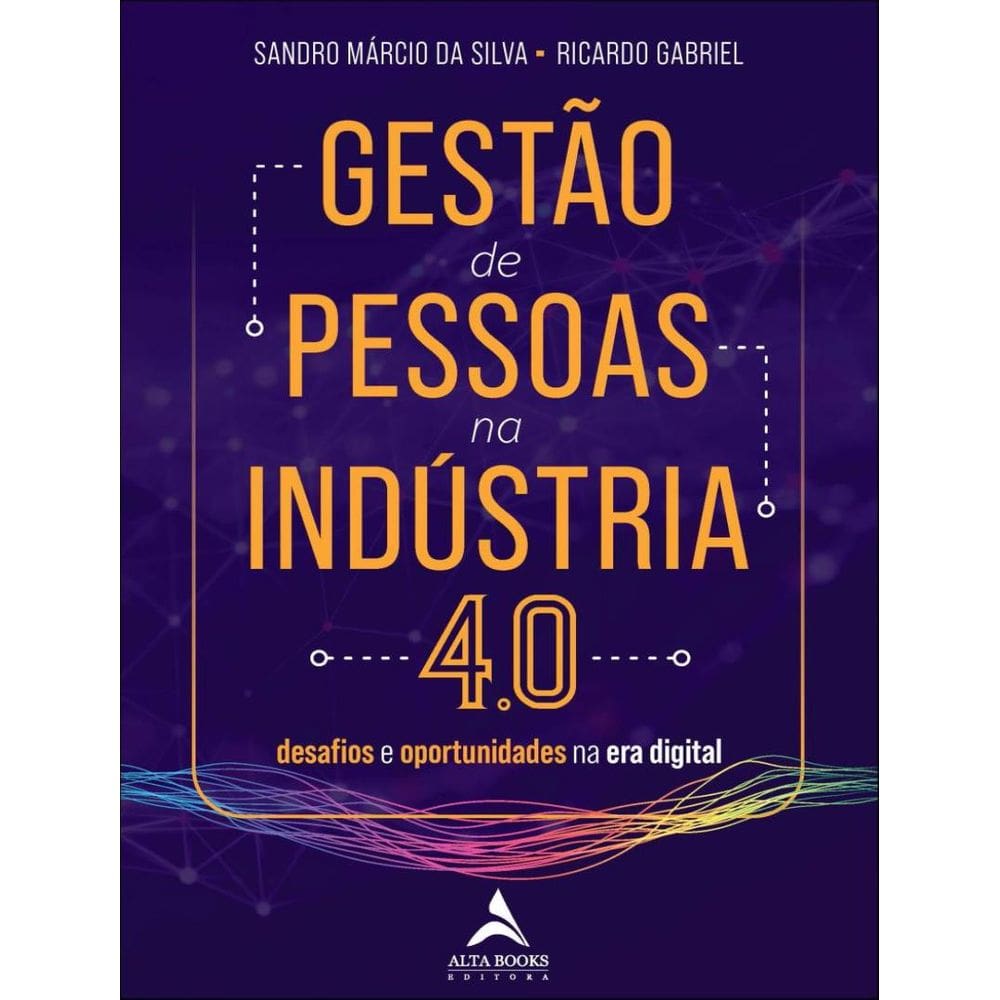 Gestao De Pessoas Na Industria 4.0 - Desafios E Oportunidades Na Era Digital