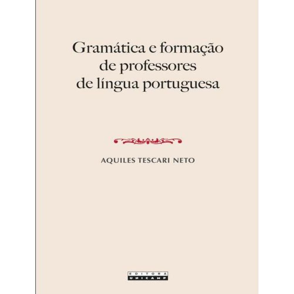 Gramatica E Formacao De Professores De Lingua Portuguesa