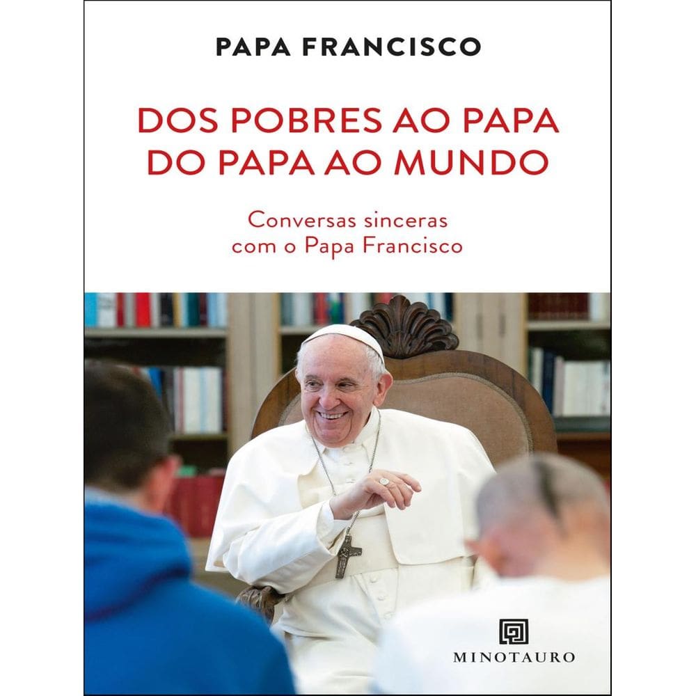 Dos Pobres Ao Papa, Do Papa Ao Mundo