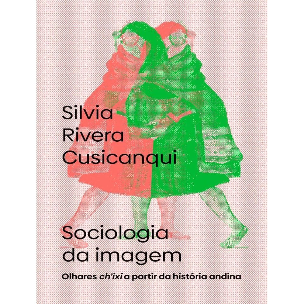 Sociologia Da Imagem - Olhares Ch’Ixi A Partir Da Historia Andina
