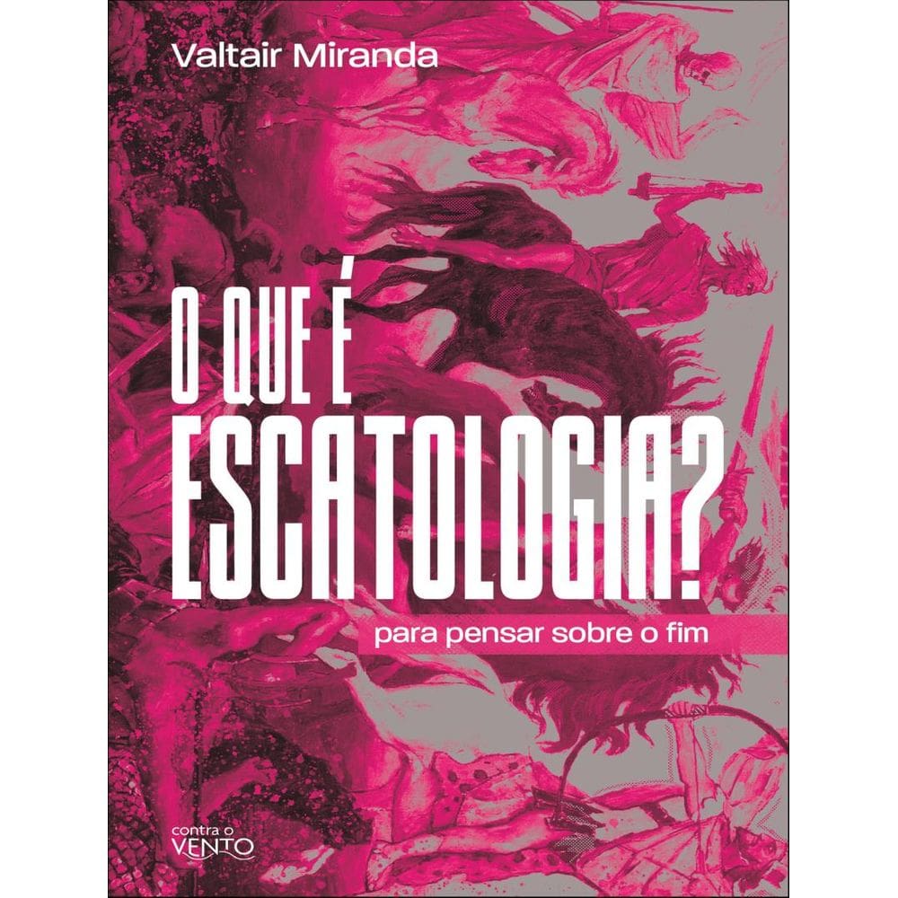 Que E Escatologia?, O