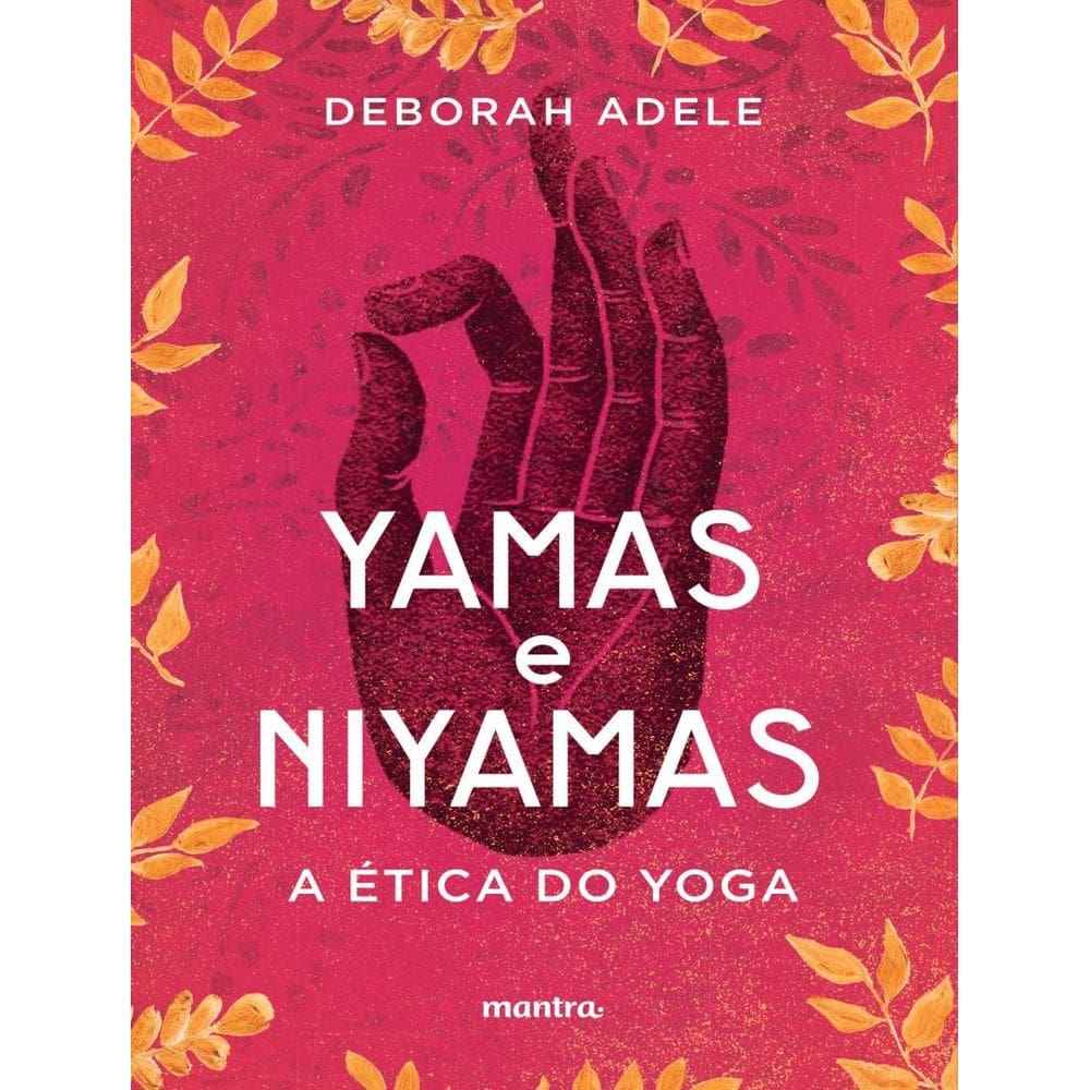 Yamas E Niyamas - A Etica Do Yoga