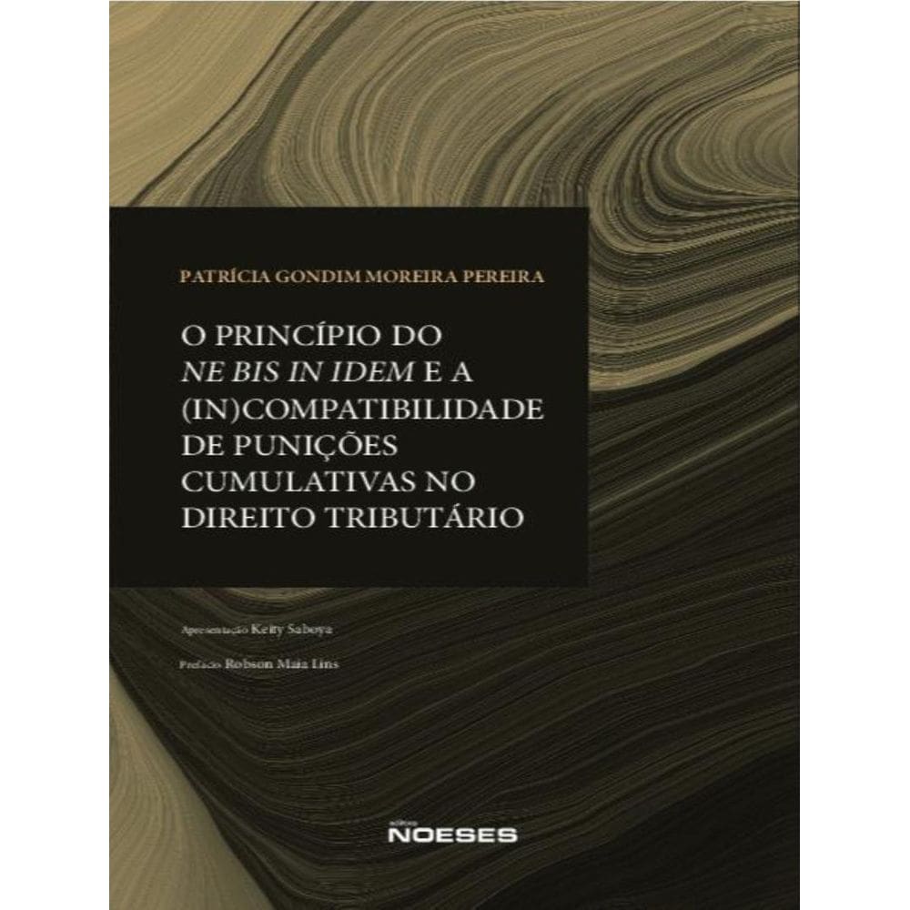 Principio Do Ne Bis In Idem E A (In)Compatibilidade De Punicoes Cumulativas No Direito Tributario,O