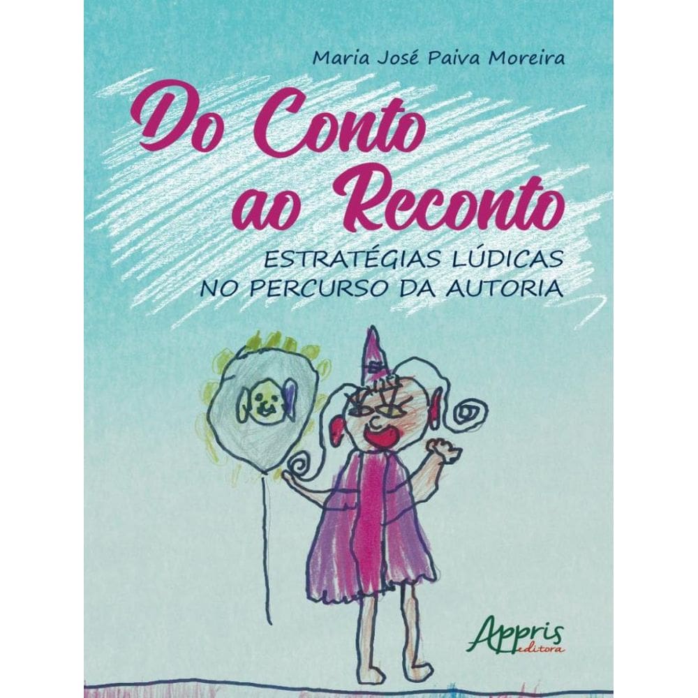 Do Conto Ao Reconto: Estrategias Ludicas No Percurso Da Autoria