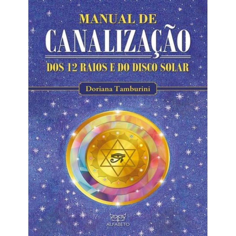 Manual De Canalizacao Dos 12 Raios E Do Disco Solar