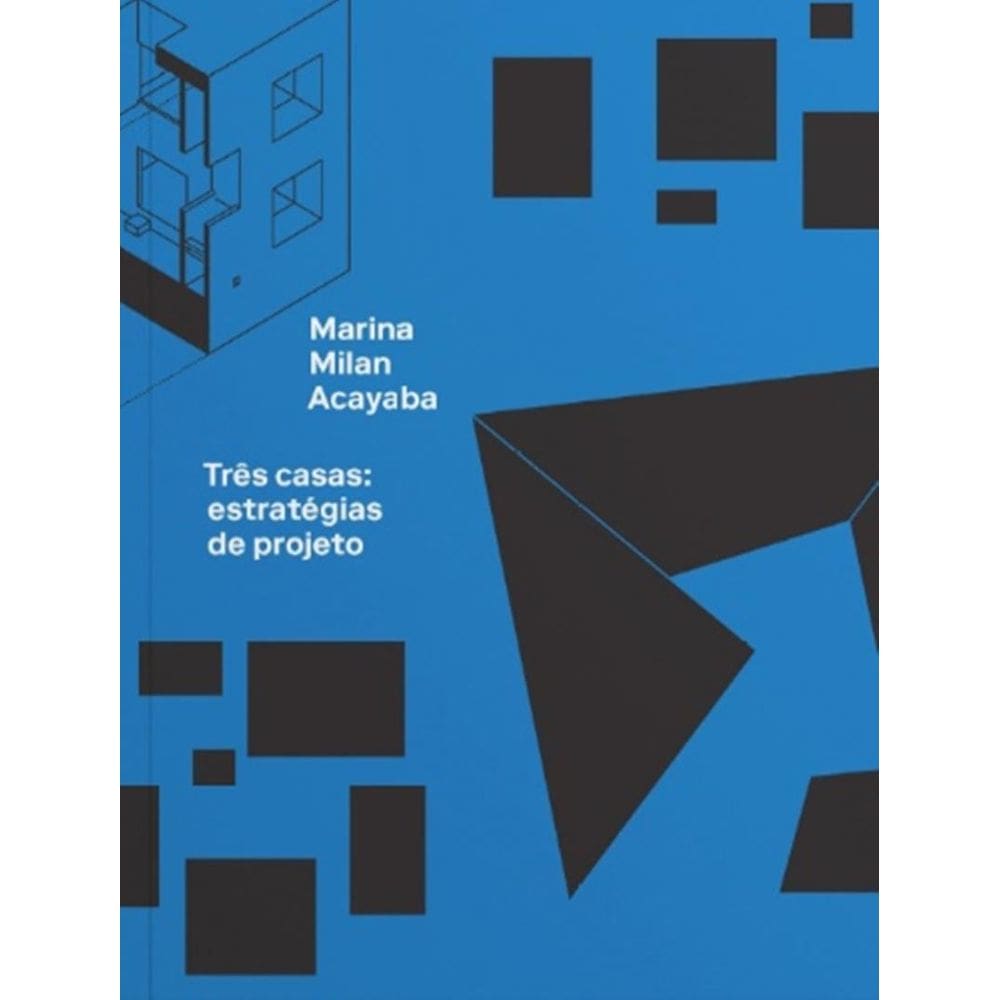 Tres Casas - Estrategias De Projeto