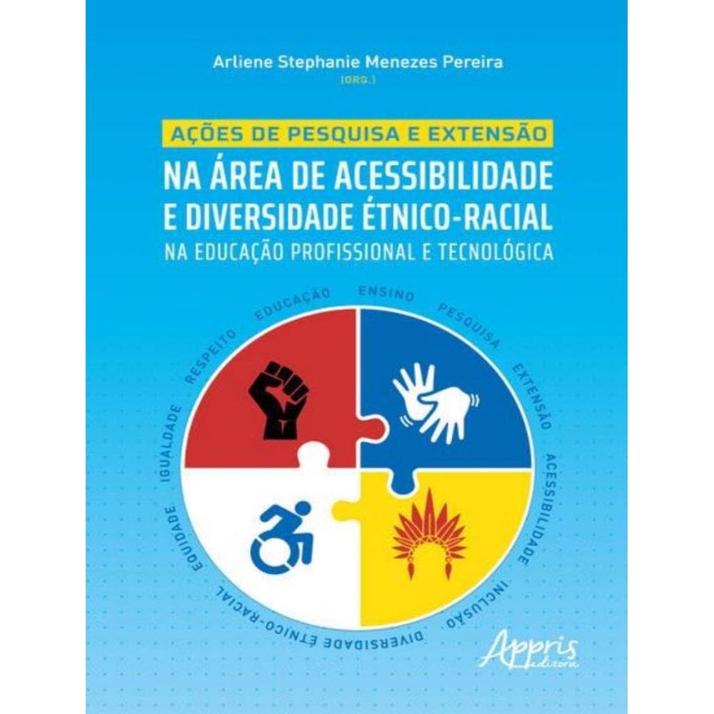 Acoes De Pesquisa E Extensao Na Area De Acessibilidade E Diversidade Etnico-Racial..
