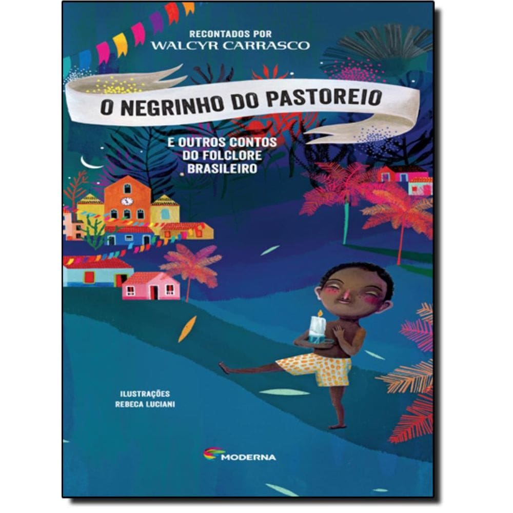 Negrinho Do Pastoreio E Outros Contos Do Folclore Brasileiro, O - 2ª Ed
