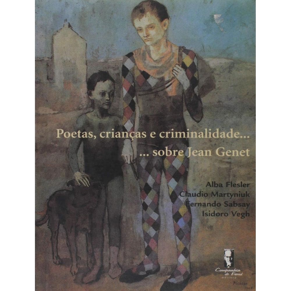 Poetas, Criancas E Criminalidade... - ...Sobre Jean Genet - 1ª Ed